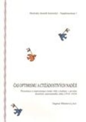 Čas optimismu a ctižádostivých nadějí