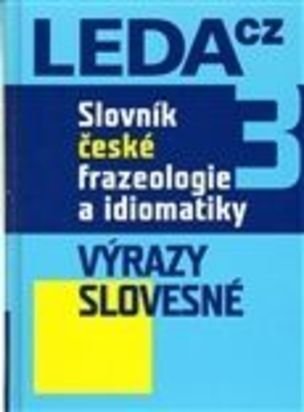 Slovník české frazeologie a idiomatiky 3