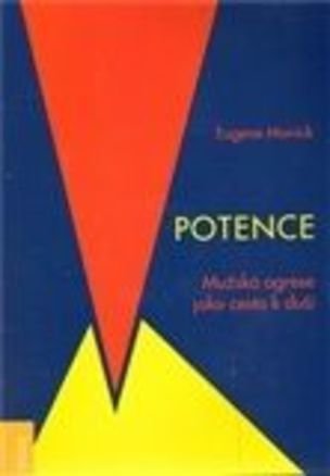 Potence. Mužská agrese jako cesta k duši