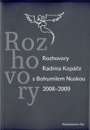 Rozhovory Radima Kopáče s Bohumilem Nuskou 2008-2009