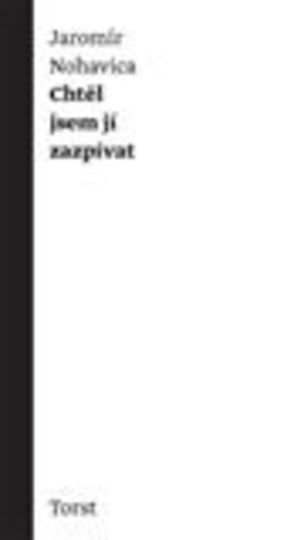 Chtěl jsem jí zazpívat
