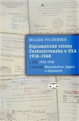 Diplomatické vztahy Československa a USA 1918–1968. 1 díl