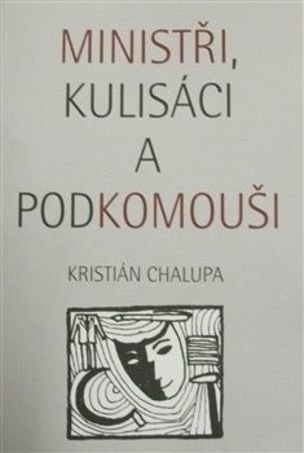 Ministři, kulisáci a podkomouši