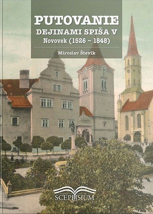 Putovanie dejinami Spiša V. (Novovek 1526-1848)