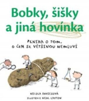 Bobky, šišky a jiná hovínka