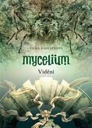 Mycelium IV : Vidění