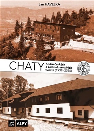 Chaty Klubu českých a československých turistů, (1939-2026) 3. díl (Jan Havelka