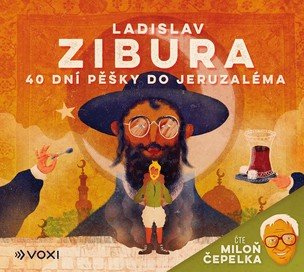 40 dní pěšky do Jeruzaléma (audiokniha) - čte Miloň Čepelka