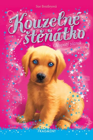 Kouzelné štěňátko - Chlupatý zázrak (Sue Bentleyová