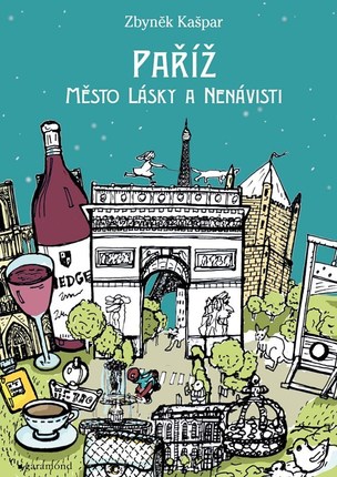 Paříž, město lásky a nenávisti (Kašpar Zbyněk