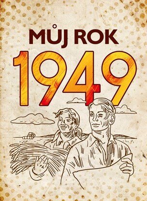 Můj rok 1949 (Alena Breuerová, Jarmila Frejtichová