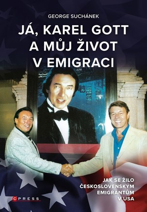 Já, Karel Gott a můj život v emigraci (George Suchánek