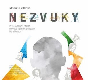 NEZVUKY - interaktivní kniha o světě lidí se sluchovým hendikepem