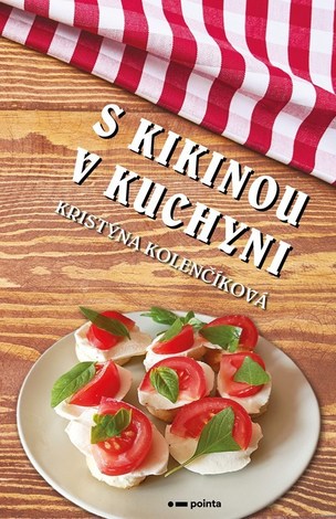 S Kikinou v kuchyni (Kristýna Kolenčíková