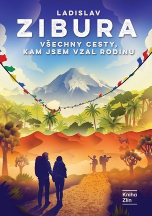 Všechny cesty, kam jsem vzal rodinu (Ladislav Zibura