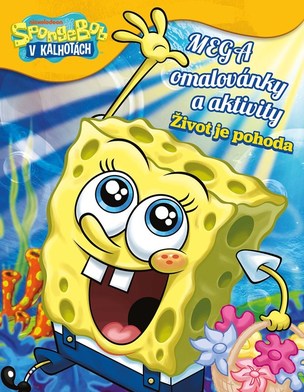 SpongeBob - Mega omalovánky a aktivity - Život je pohoda (kolektiv