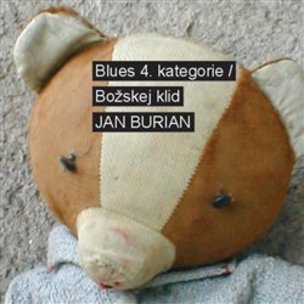 Blues 4. kategorie / Božskej klid (Jan Burian