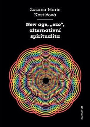 New age, "ezo", alternativní spiritualita (Zuzana Marie Kosti?ová