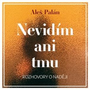 Nevidím ani tmu
