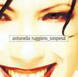 Antonella Ruggiero:  Sospesa