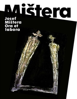 Josef Mištera: Ora et labora (Josef Mištěra