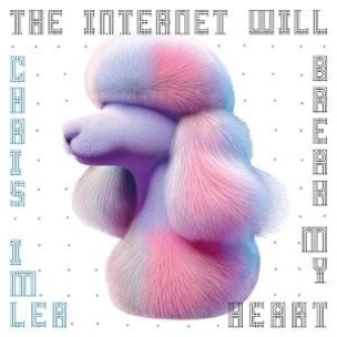 Chris Imler: Internet Will Break My Heart