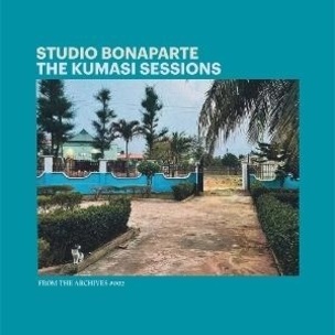 Studio Bonaparte: From The Archives #002 - The Kumasi Sessions