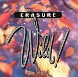 Erasure:  Wild!