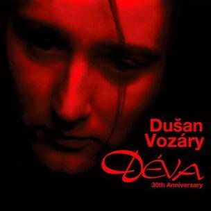 Dušan Vozáry: Déva (30th Anniversary) (Dušan Vozáry