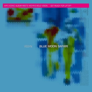Vegyn - Air:  Blue Moon Safari (Vegyn - Air