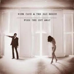 NICK CAVE & THE BAD SEEDS  PUSH THE SKY