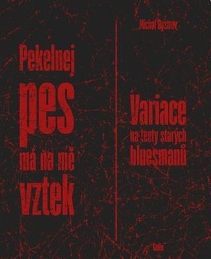 Pekelnej pes má na mě vztek