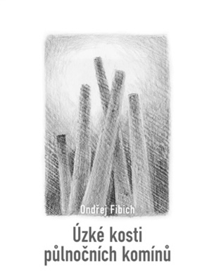 Úzké kosti půlnočních komínů (Ondřej Fibich