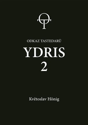 Ydris: kniha druhá. Odkaz tastedarů 2