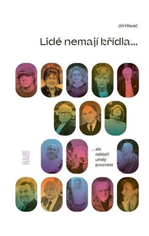 Lidé nemají křídla, ale někteří umějí povznést