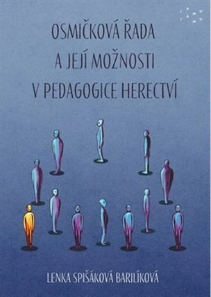 Osmičková řada a její možnosti v pedagogice herectví