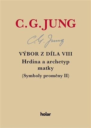 Výbor z díla VIII. - Hrdina a archetyp matky