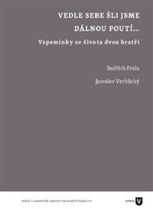 Vedle sebe šli jsme dávnou poutí...