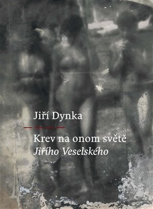 Krev na onom světě Jiřího Veselského
