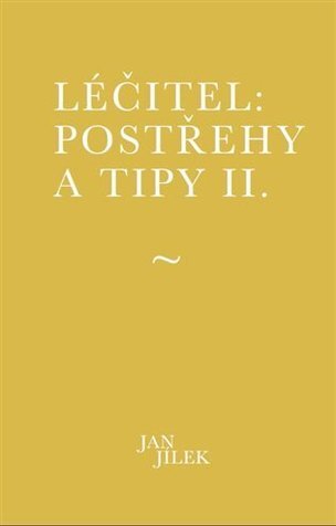 Léčitel: Postřehy a tipy II.