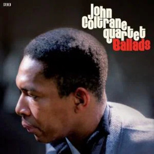John Coltrane Quartet:  Ballads (John Coltrane Quartet, 20TH CENTURY MASTERWORKS