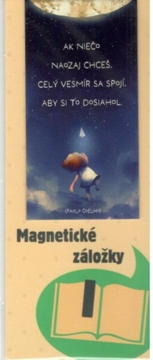 Magnetická záložka - Ak niečo naozaj chceš, celý vesmír sa spojí, aby si to dosiahol