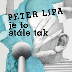 Peter Lipa: Je to stále tak (180g)