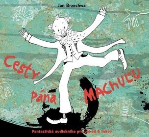 Cesty pána Machuľu CD (Jan Brzechwa