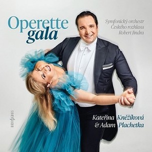 Kateřina Kněžíková & Adam Plac:  Operette Gala
