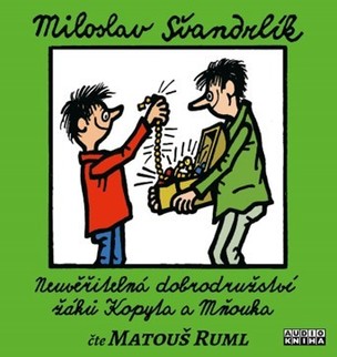 Ruml Matouš:  Švandrlík: Neuvěřitelná dobrodružství žáků Kopyta A Mňouka