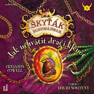 Cressida Cowell:  Škyťák Šelmovská Štika Iii. Jak Uchvátit Dračí Klenot (Čte David Novotný) - Mp3-Cd