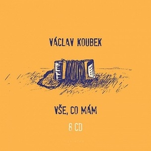 Václav Koubek:  Vše, co mám