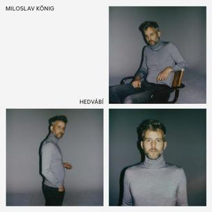 Miloslav König:  Hedvábí