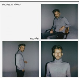 Miloslav König: Hedvábí